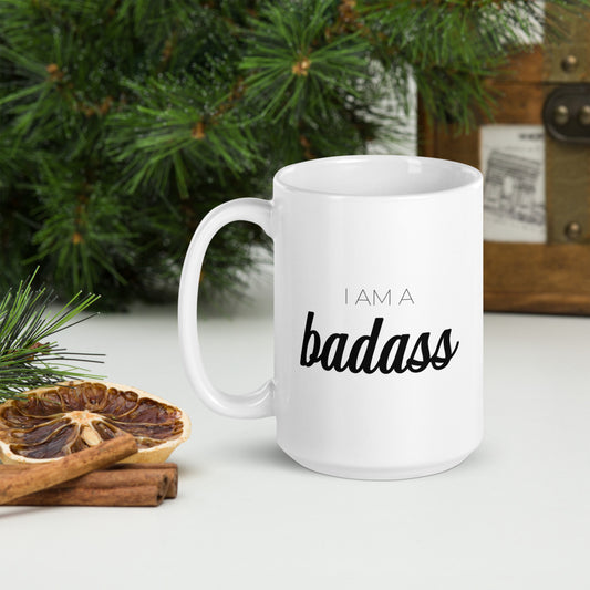 I Am A Badass Coffee Mug